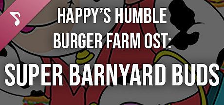 Happy's Humble Burger Farm: Super Barnyard Buds (OST)