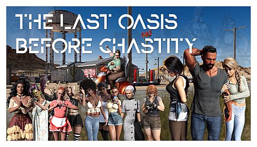 The Last Oasis Before Chastity