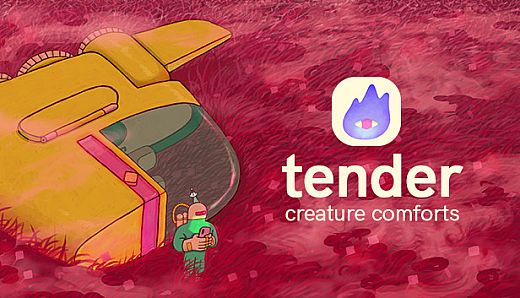 Tender: Creature Comforts