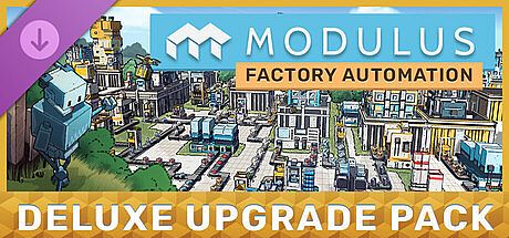 Modulus: Factory Automation Deluxe Upgrade Pack DLC