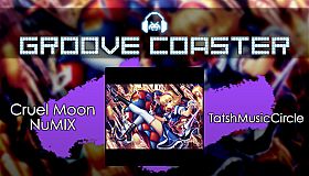 Groove Coaster - Cruel Moon NuMIX