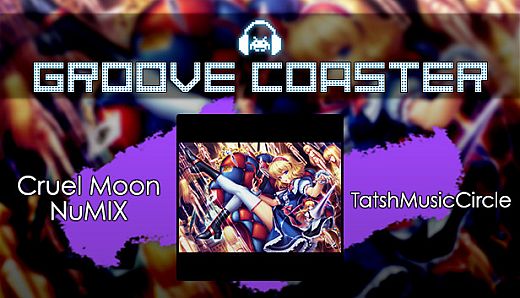 Groove Coaster - Cruel Moon NuMIX