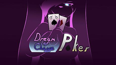Dream of Change: Poker Game