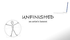 Unfinished - An Artist's Lament
