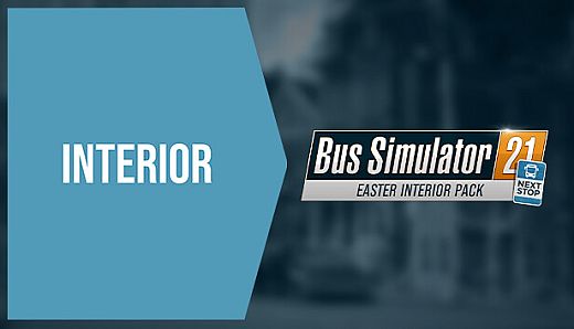 Bus Simulator 21 Next Stop - Easter Interior Pack