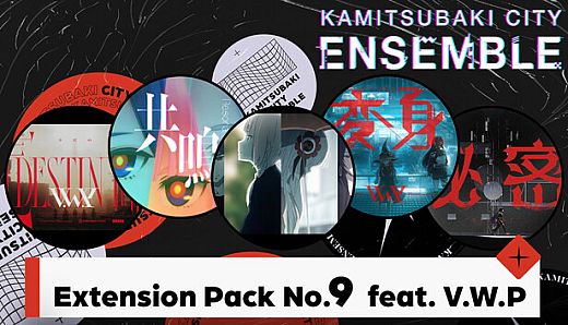 KAMITSUBAKI CITY ENSEMBLE - Extension Pack No.9  feat. V.W.P