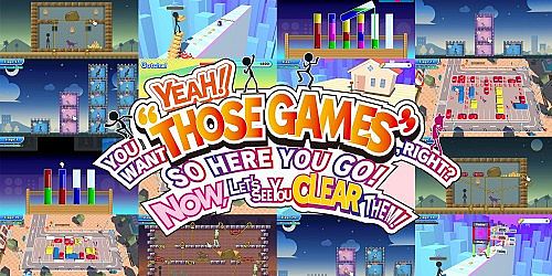 YEAH! YOU WANT "THOSE GAMES," RIGHT? SO HERE YOU GO! NOW, LET'S SEE YOU CLEAR THEM!