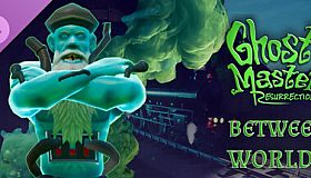 Ghost Master: Resurrection | Between Worlds