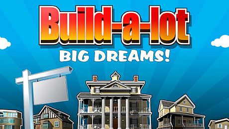 Build-a-lot Big Dreams Game