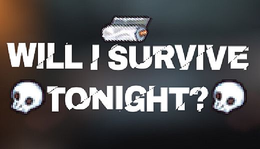 Will I Survive Tonight?