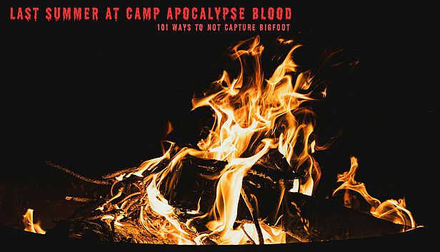 Buy Last Summer at Camp Apocalypse Blood: 101 Ways to Not Capture Bigfoot