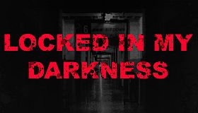 Locked in my Darkness