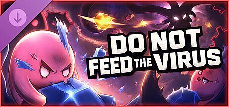 DO NOT FEED THE VIRUS - Supporter Pack DLC