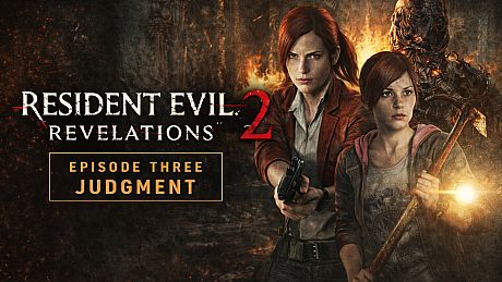 Resident Evil: Revelations 2 - Episode Three: Judgment