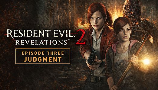 Resident Evil: Revelations 2 - Episode Three: Judgment