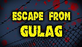 Escape from GULAG