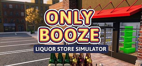 Only Booze: Liquor Store Simulator Game