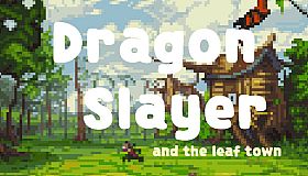 Dragon Slayer and The Leaf Town