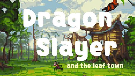 Dragon Slayer and The Leaf Town Game