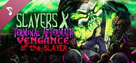 Slayers X: Terminal Aftermath: Vengance of the Slayer Soundtrack DLC