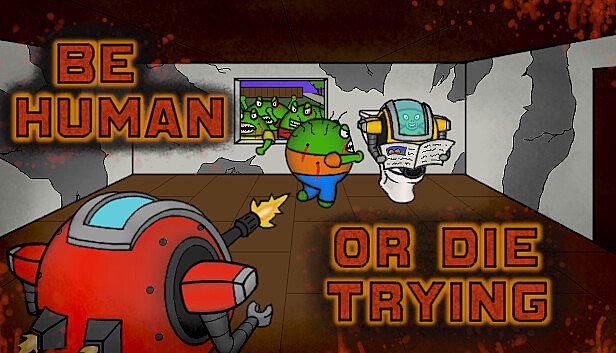 Buy Be Human...Or Die Trying