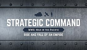 Strategic Command WWII: War in the Pacific - Rise and Fall of an Empire