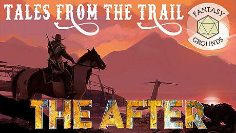 Fantasy Grounds - Tales from the Trail: Adventures for The After DLC