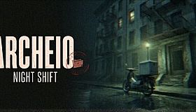 ARCHEIO: Night Shift