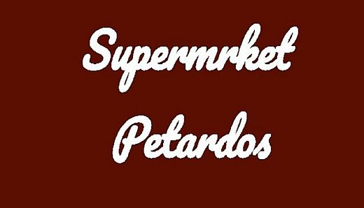 Supermrket: Petardos