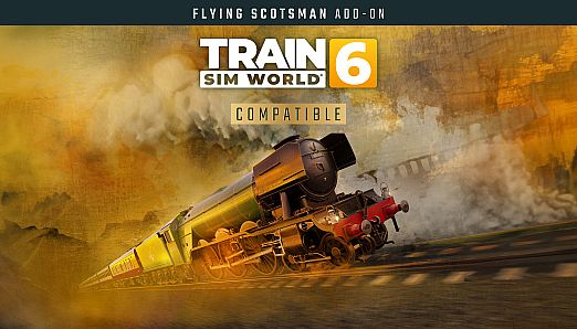 Train Sim World 6: LNER Class A3 60103 Flying Scotsman Steam