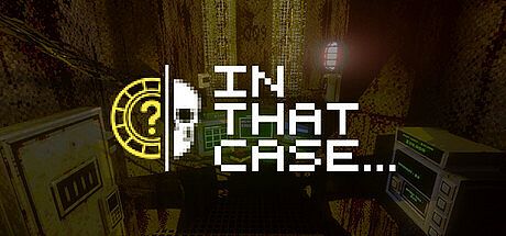 In that case... Game