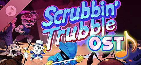 Scrubbin' Trubble Soundtrack
