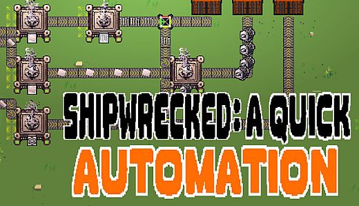 Shipwrecked: A Quick Automation