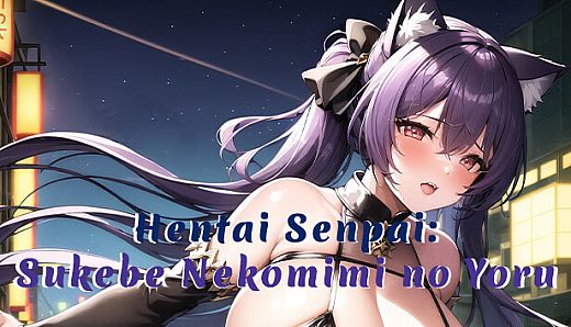 Hentai Senpai: Sukebe Nekomimi no Yoru