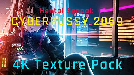 Hentai Senpai: Cyberpussy 2069 - 4K Texture Pack DLC