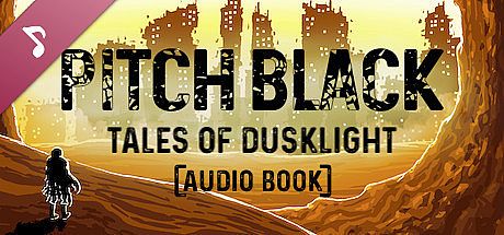 Pitch Black: A Dusklight Story - Tales Of Dusklight