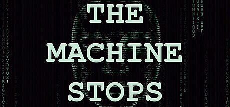 The Machine Stops Game