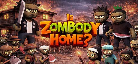 Is Zombody Home?