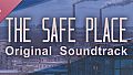 The Safe Place Original Soundtrack