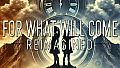 For What Will Come: Reimagined