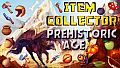 Item Collector - Prehistoric Age