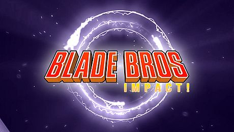 Blade Bros IMPACT! Game