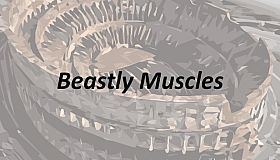 Beastly Muscles
