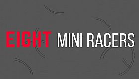 Eight Mini Racers