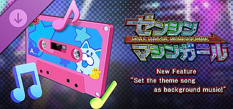 FULL METAL SCHOOLGIRL - New Feature: "Set the theme song as background music!"