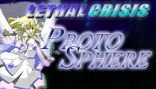 Lethal Crisis  Proto Sphere リーサルクライシスプロトスフィア