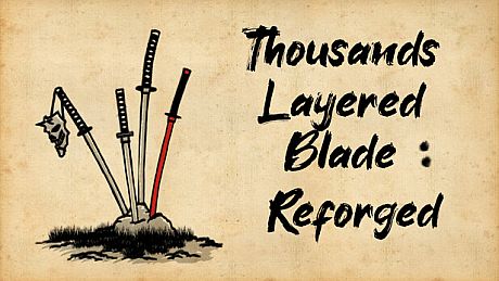 Thousands Layered Blade: Reforged Game