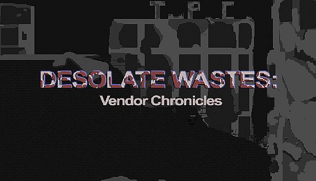 Buy Desolate Wastes: Vendor Chronicles