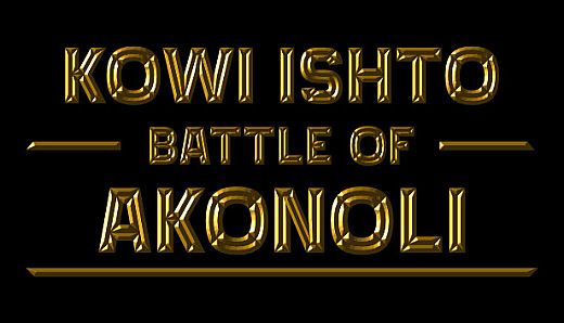Kowi Ishto: Battle of Akonoli