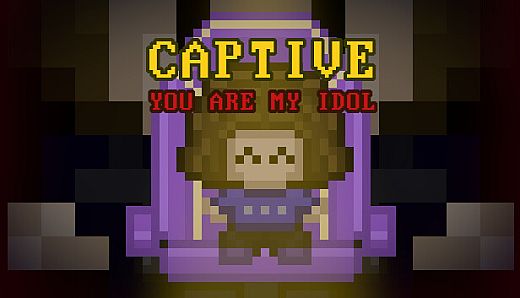 Captive: You Are My Idol